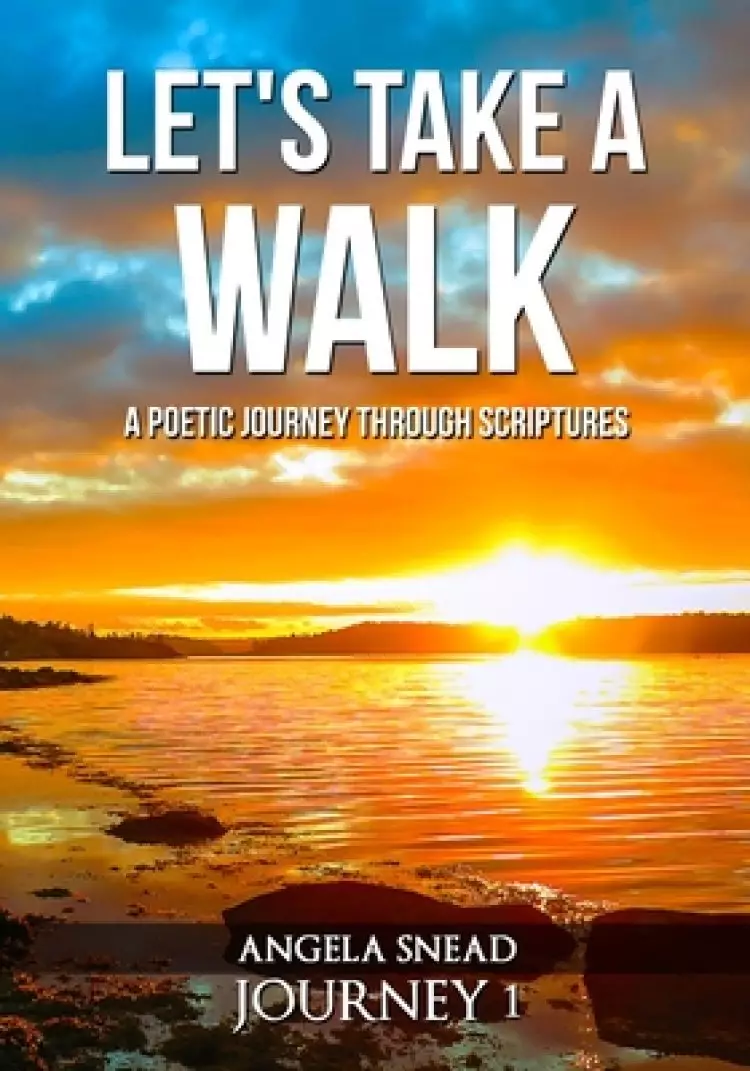 Let's Take a Walk: A Poetic Journey Through Scriptures