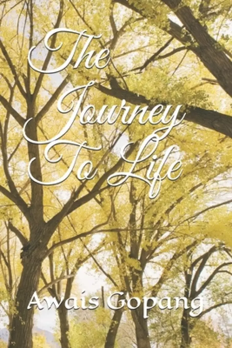 The Journey To Life