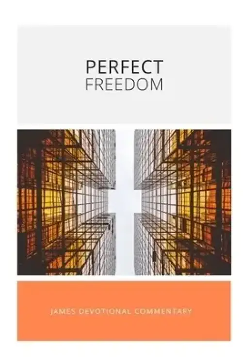 Perfect Freedom: James Devotional Commentary