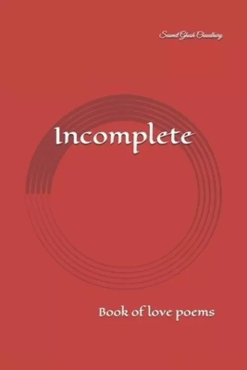 Incomplete: Book of love poems