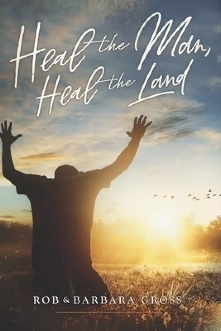 Heal the Man, Heal the Land