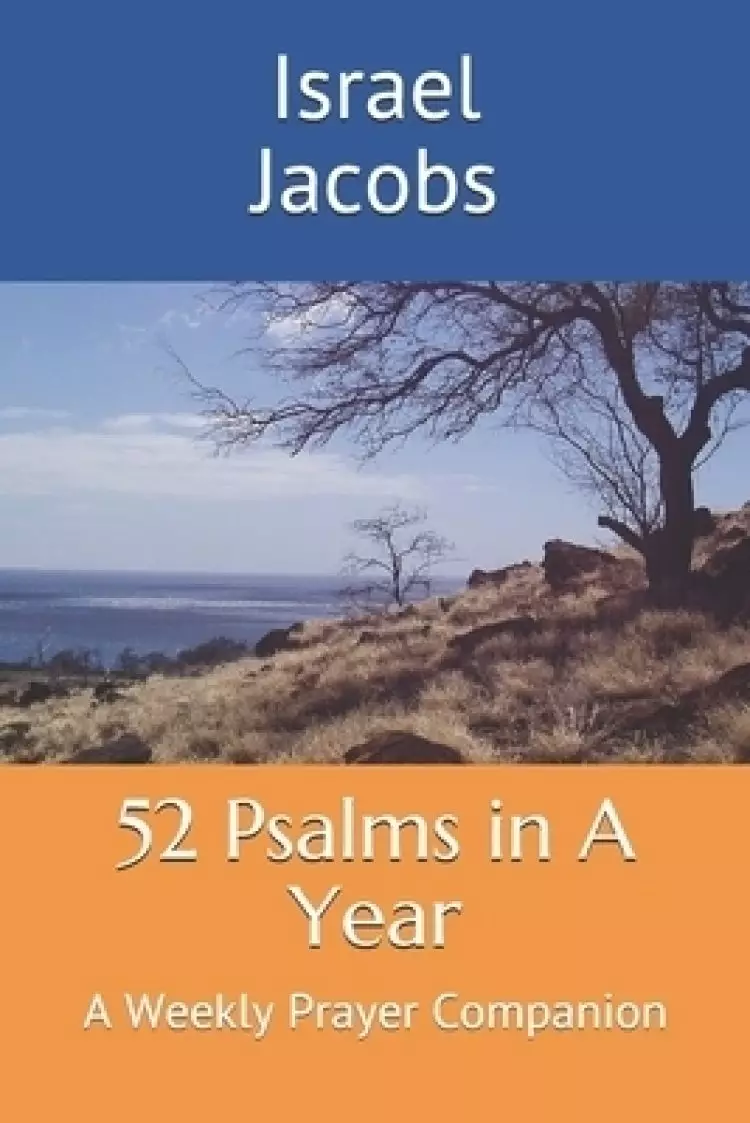 52 Psalms in A Year: A Weekly Prayer Companion