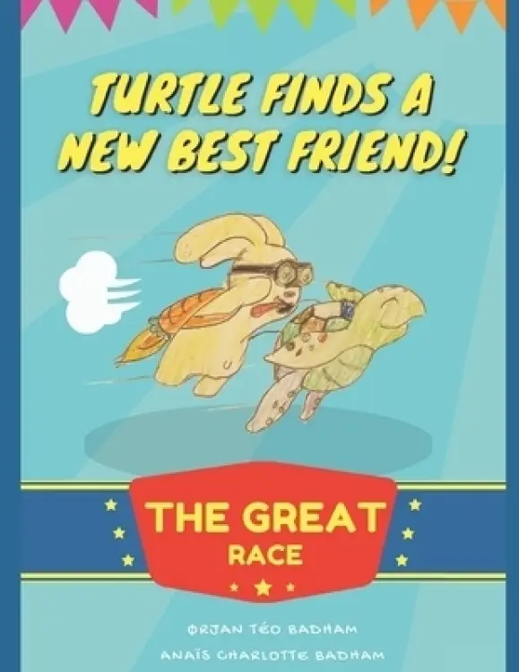 Turtle Finds A New Friend!: The Great Race