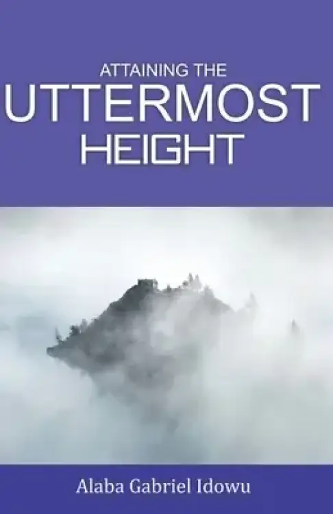 Attaining The Uttermost Height