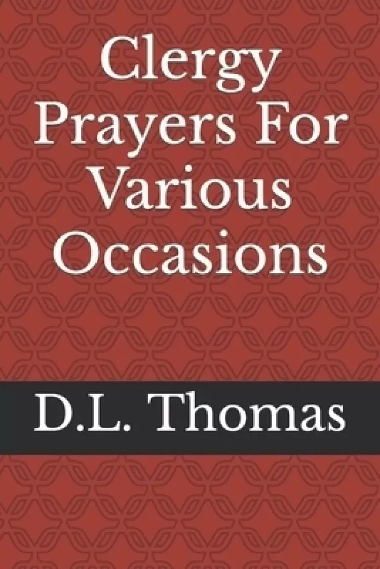 Clergy Prayers For Various Occasions