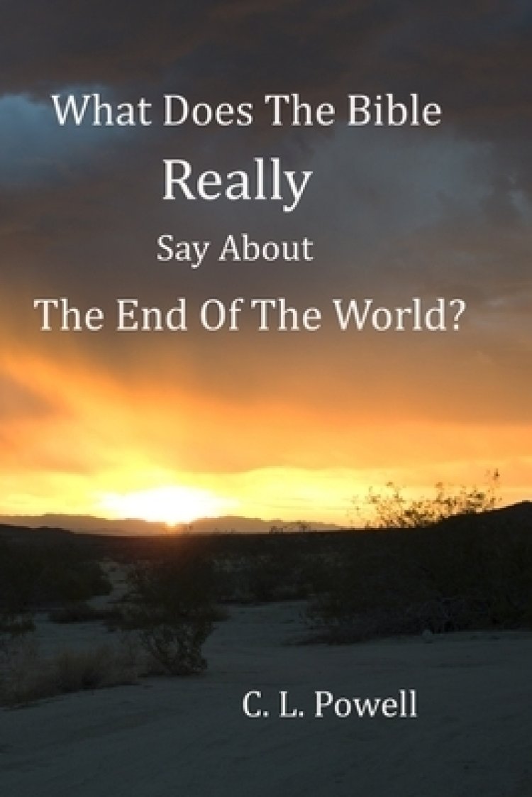 What Does The Bible Really Say About The End Of The World?| Free ...