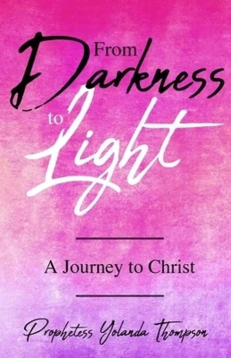 From Darkness to Light: A Journey to Christ