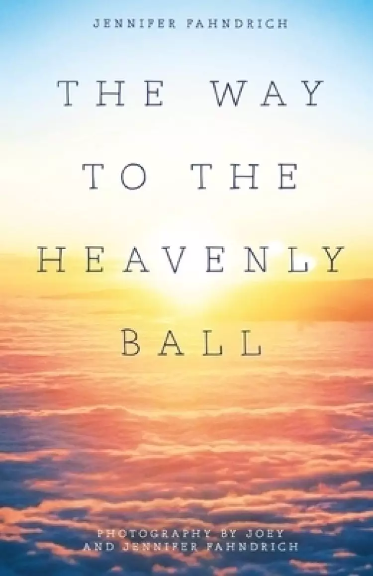 The Way to the Heavenly Ball