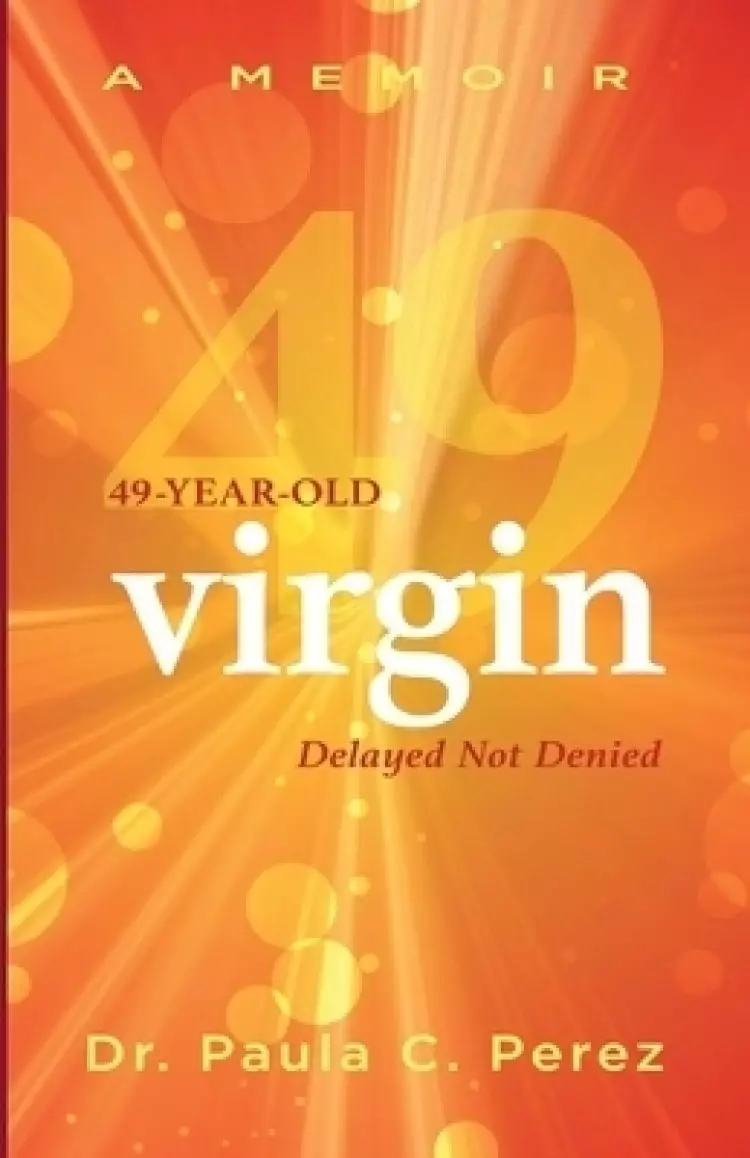 49-Year-Old Virgin: Delayed Not Denied