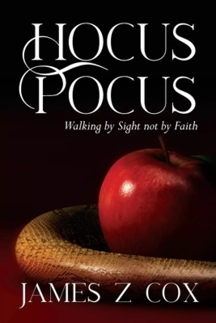Hocus Pocus: Walking By Sight Not By Faith