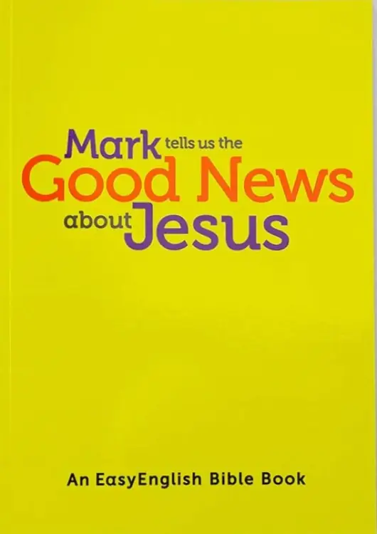 Mark Tells Us the Good News About Jesus (Easy English)