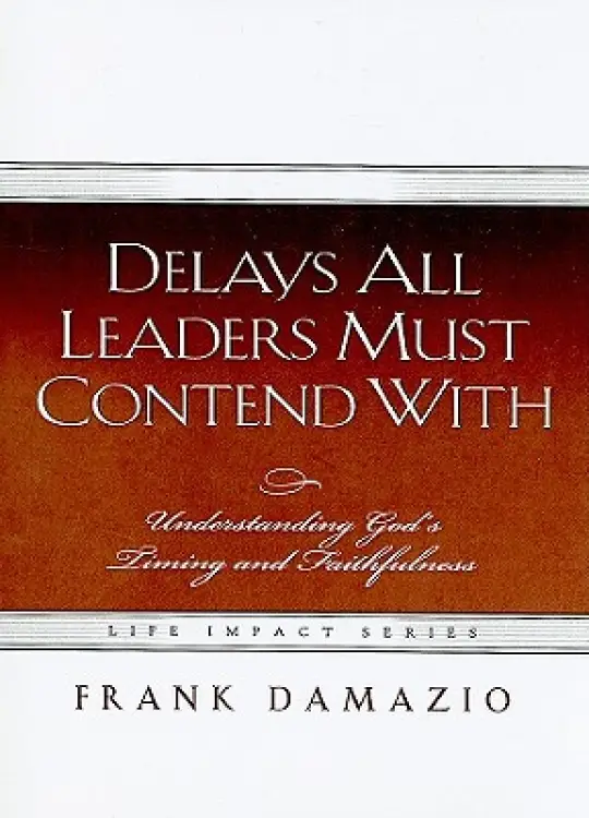 Delays All Leaders Must Contend With