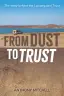 From Dust to Trust