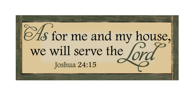 Wall Plaque-As For Me And My House We Will Serve The Lord 15 75 x 6 3