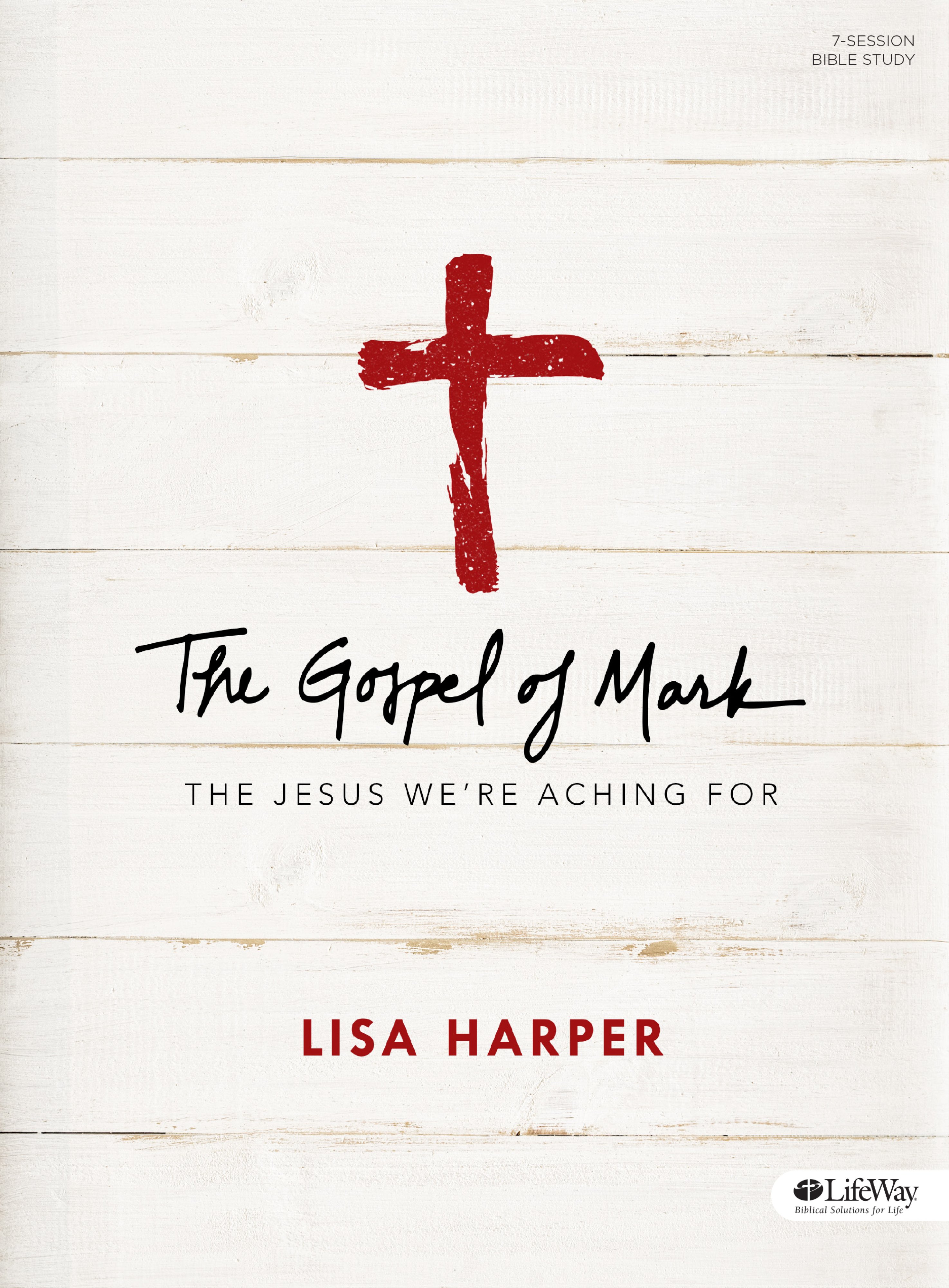 Gospel of Mark Bible Study Book By Lisa Harper (Paperback)