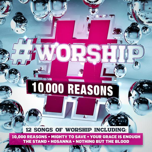 #Worship 10 000 Reasons CD