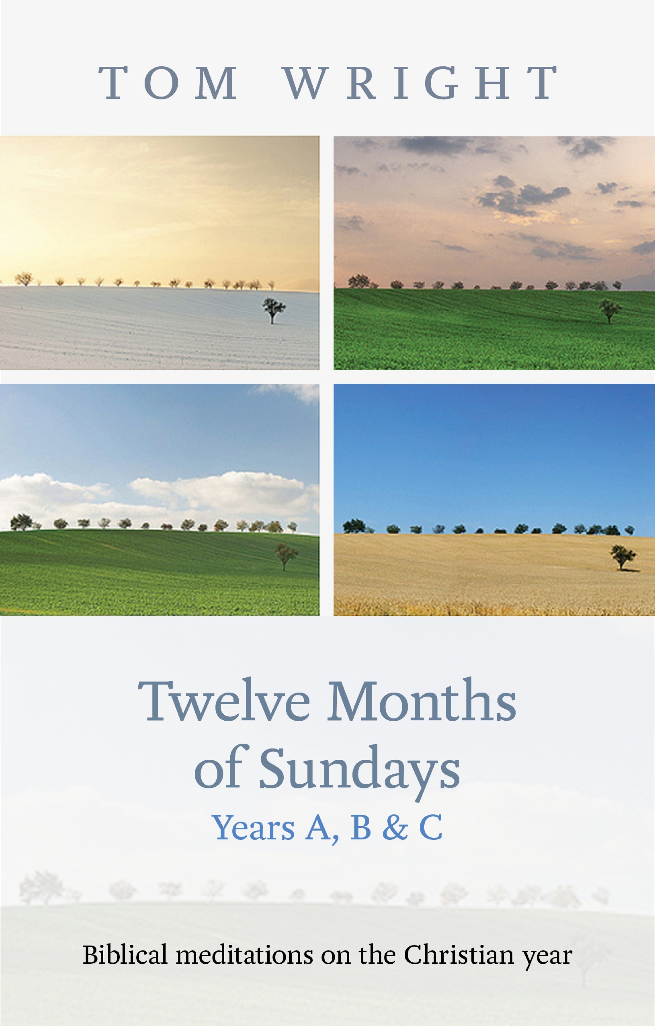 Twelve Months of Sundays Years A, B and C