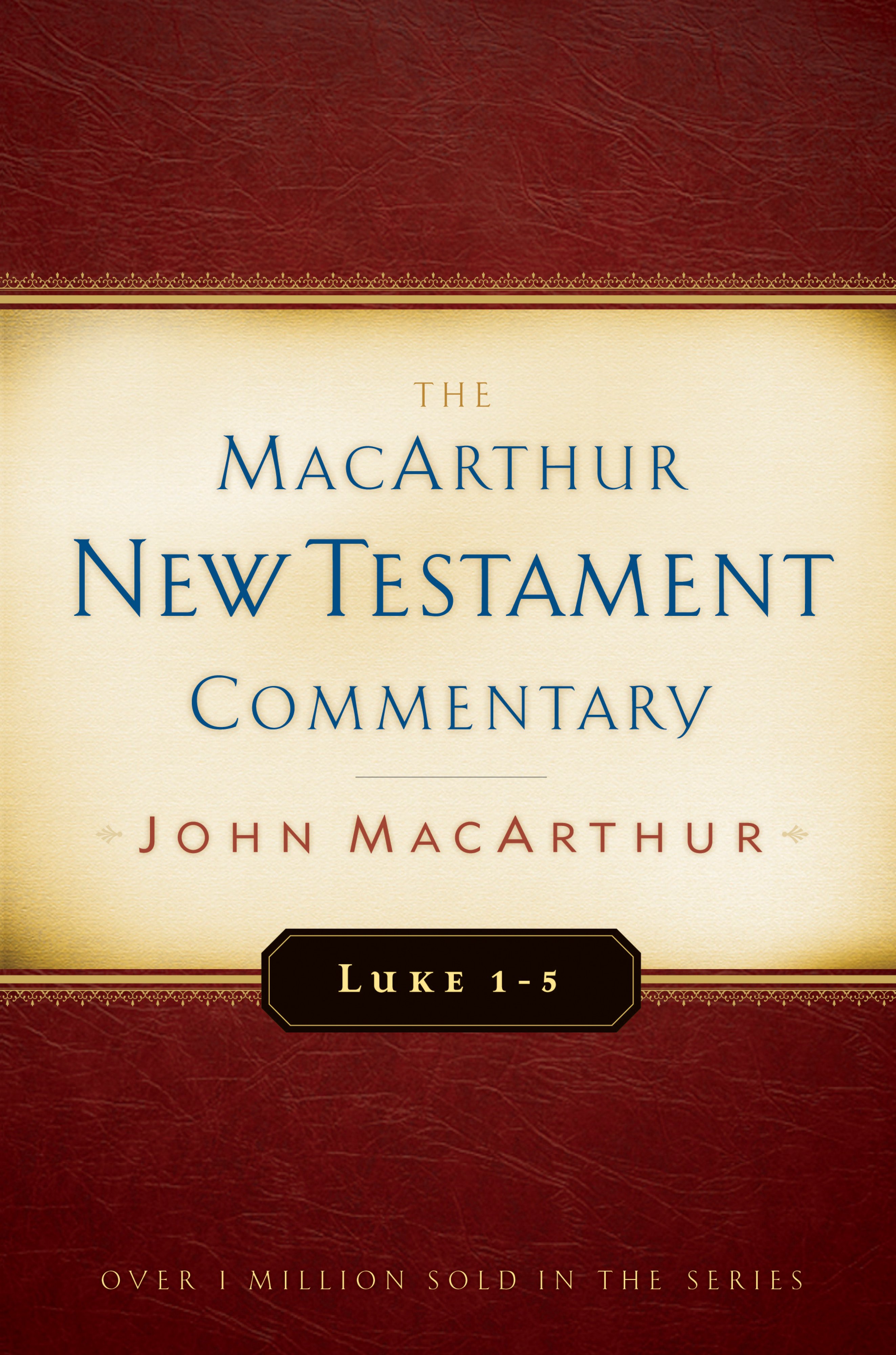 Luke 1-5 MacArthur New Testament Commentary