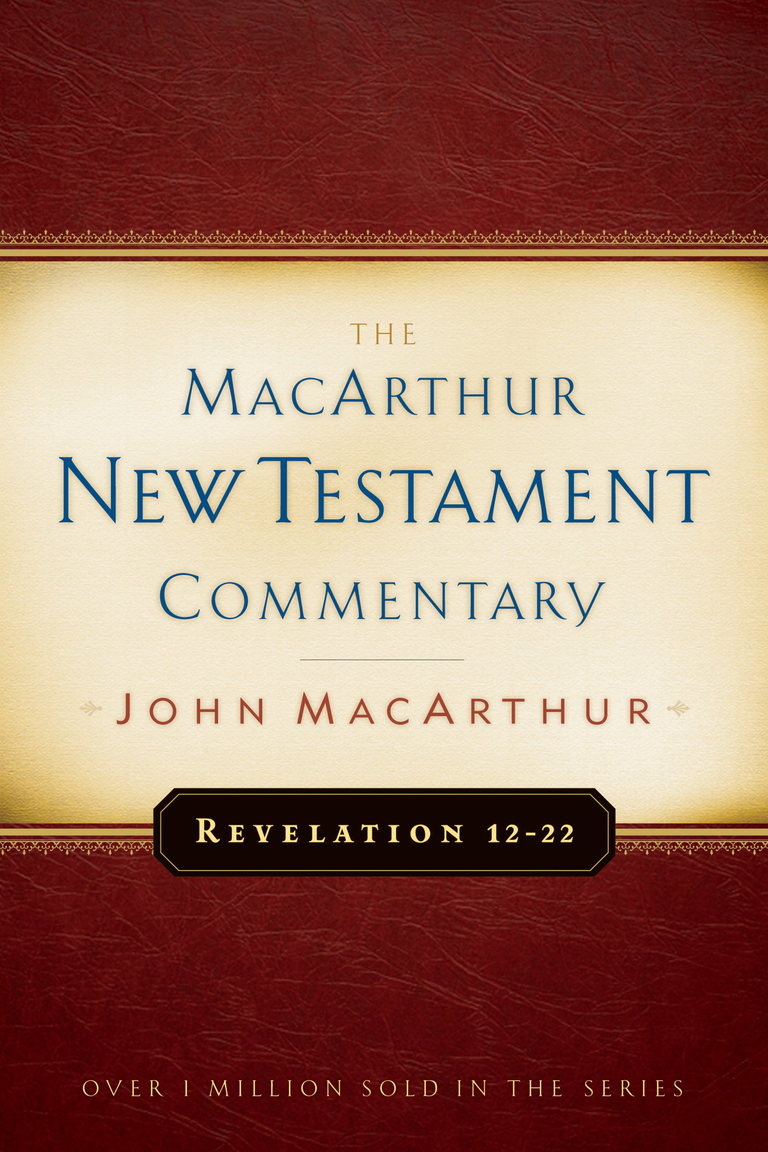 Revelation 12-22 MacArthur New Testament Commentary