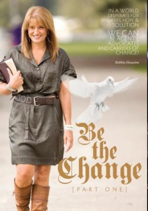 Be The Change Part 1 By Bobbie Houston 9340548001116