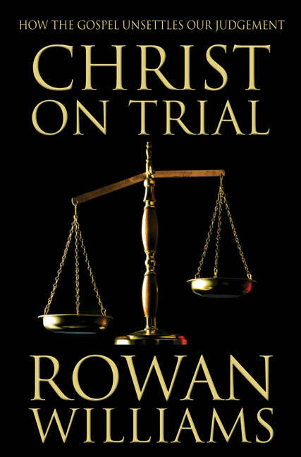 Christ On Trial By Rowan Williams Archbishop Of Canterbury (Paperback)