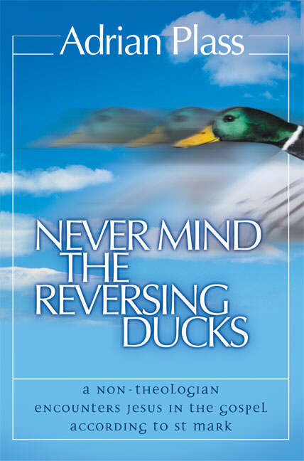 Never Mind the Reversing Ducks By Adrian Plass (Paperback)