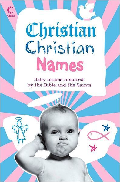 Christian Christian Names By Martin H Manser (Paperback) 9780007297214