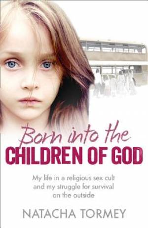 Born into the Children of God By Natacha Tormey (Paperback)