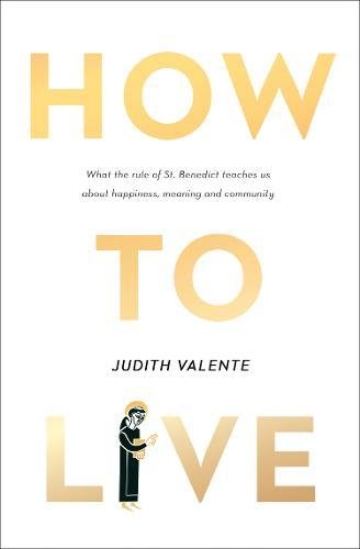 How To Live By Judith Valente (Hardback) 9780008300418