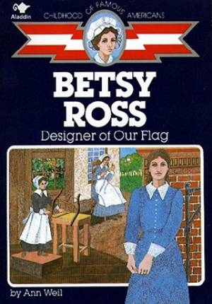 Betsy Ross Designer Of Our Flag By Ann Weil (Paperback) 9780020421207