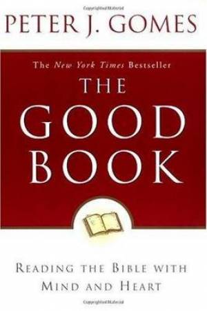 The Good Book Reading the Bible WI By Peter J Gomes (Paperback)