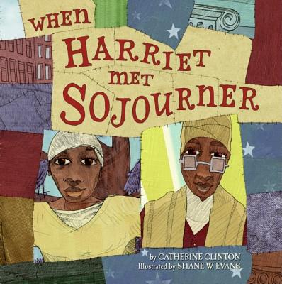 When Harriet Met Sojourner By Catherine Clinton Shane Evans (Hardback)