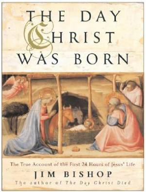 The Day Christ Was Born By Jim Bishop (Paperback) 9780060607944