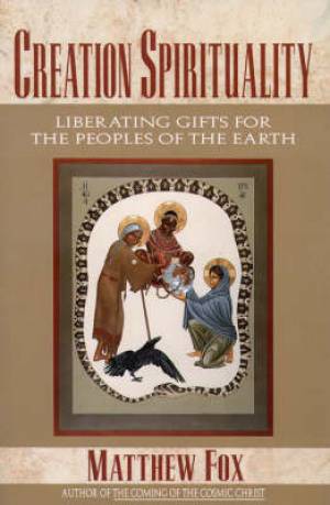 Creation Spirituality By Matthew Fox (Paperback) 9780060629175