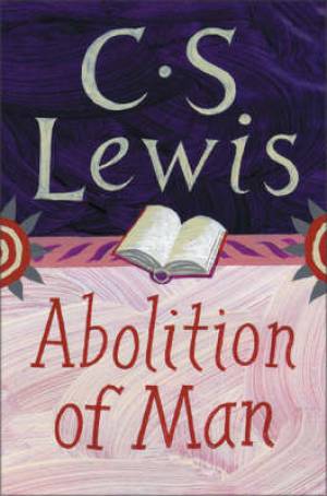 The Abolition of Man By C S Lewis (Paperback) 9780060652944