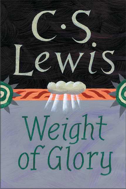 Weight of Glory and Other Addresses By C S Lewis (Paperback)