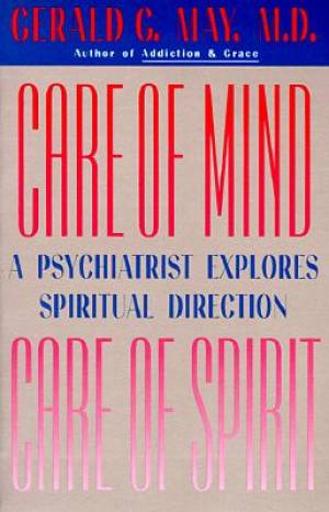 Care Of Mind Care Of Spirit By Gerald May (Paperback) 9780060655679