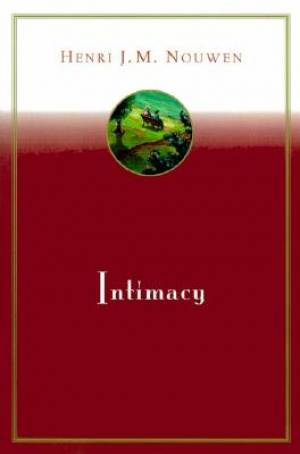 Intimacy By Henri Nouwen (Paperback) 9780060663230