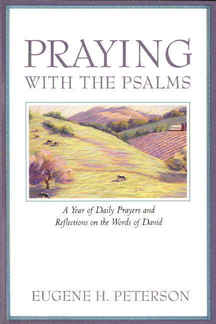 Praying With The Psalms A Year Of Daily Prayers And Reflections On Th