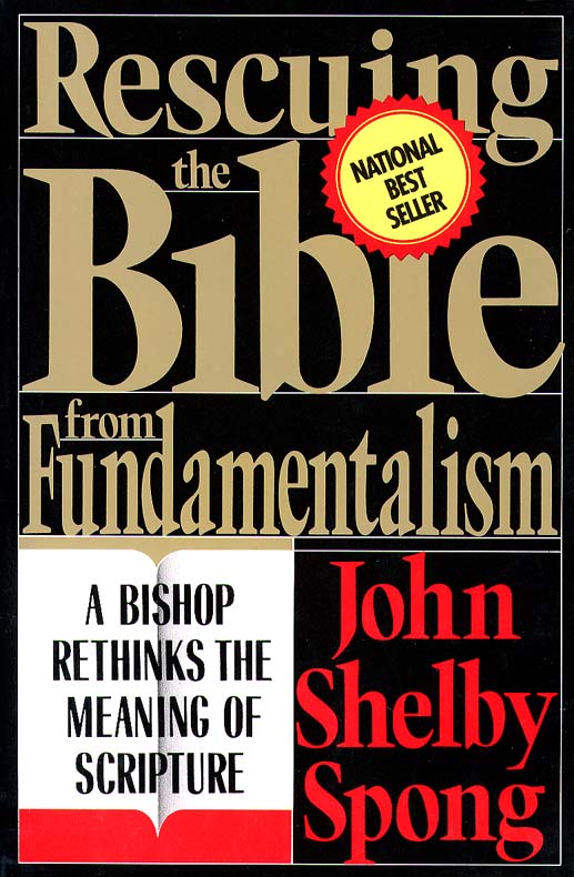 Rescuing the Bible from Fundamentalism By John Shelby Spong