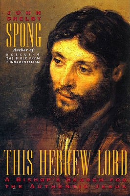 This Hebrew Lord Bishop's Search for the Authentic Jesus (Paperback)