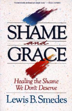 Shame And Grace By Lewis B Smedes (Paperback) 9780060675226