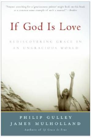 If God is Love By Philip Gulley (Paperback) 9780060816155