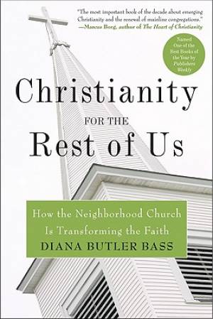 Christianity for the Rest of Us By Diana Butler Bass (Paperback)