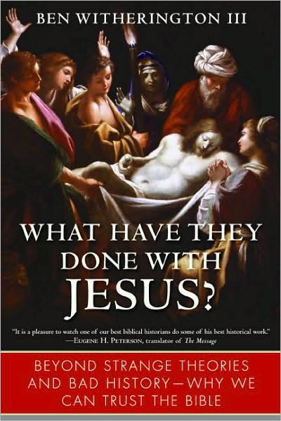 What Have They Done With Jesus By Ben Witherington (Paperback)