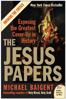 The Jesus Papers Exposing the Greatest Cover-Up in History