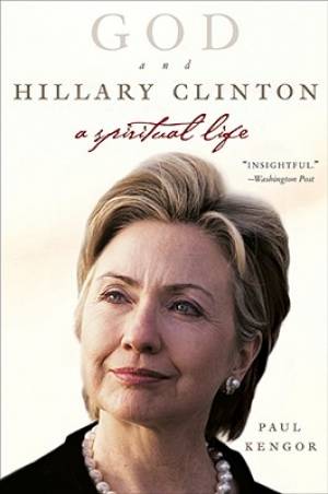 God and Hillary Clinton By Paul Kengor (Paperback) 9780061189258