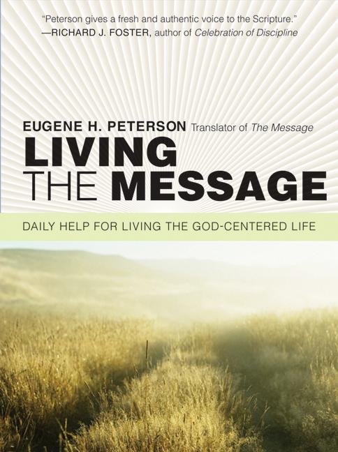 Living The Message By Eugene H Peterson Janice Stubbs Peterson