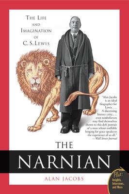 The Narnian The Life and Imagination of C S Lewis By Jacobs Alan