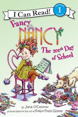 Fancy Nancy The 100th Day of School By Jane O'connor (Paperback)